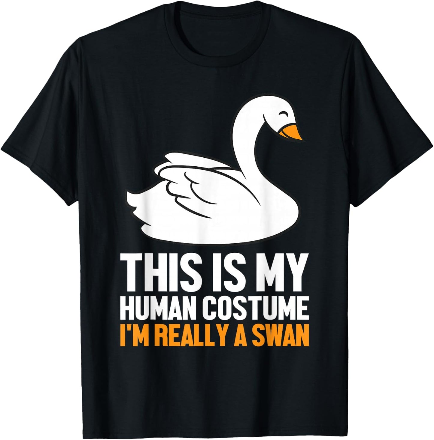 This Is My Human Costume I'm Really A Swan T-Shirt - T-Shirt | Black