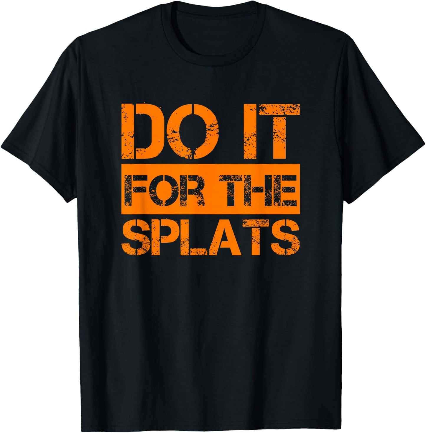 Do it for The Splats Fitness Motivation T-Shirt - T-Shirt | Black