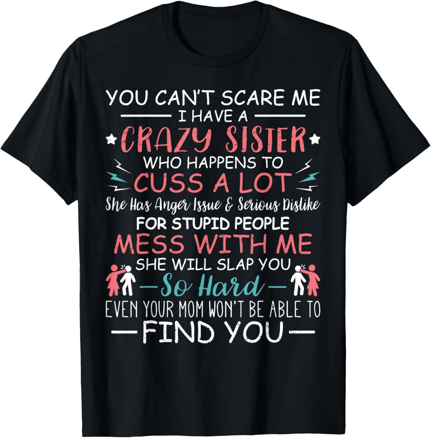 You Can't Scare Me I Have A Crazy Sister Funny For Siblings T-Shirt - T-Shirt | Black