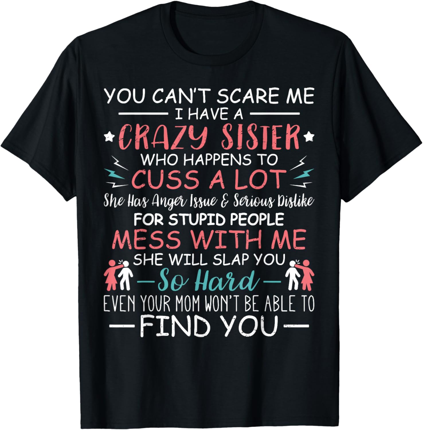 You Can't Scare Me I Have A Crazy Sister Funny For Siblings T-Shirt - T-Shirt | Black