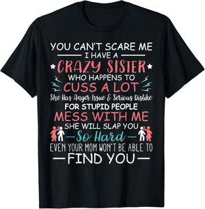 You Can't Scare Me I Have A Crazy Sister Funny For Siblings T-Shirt - T-Shirt | Black