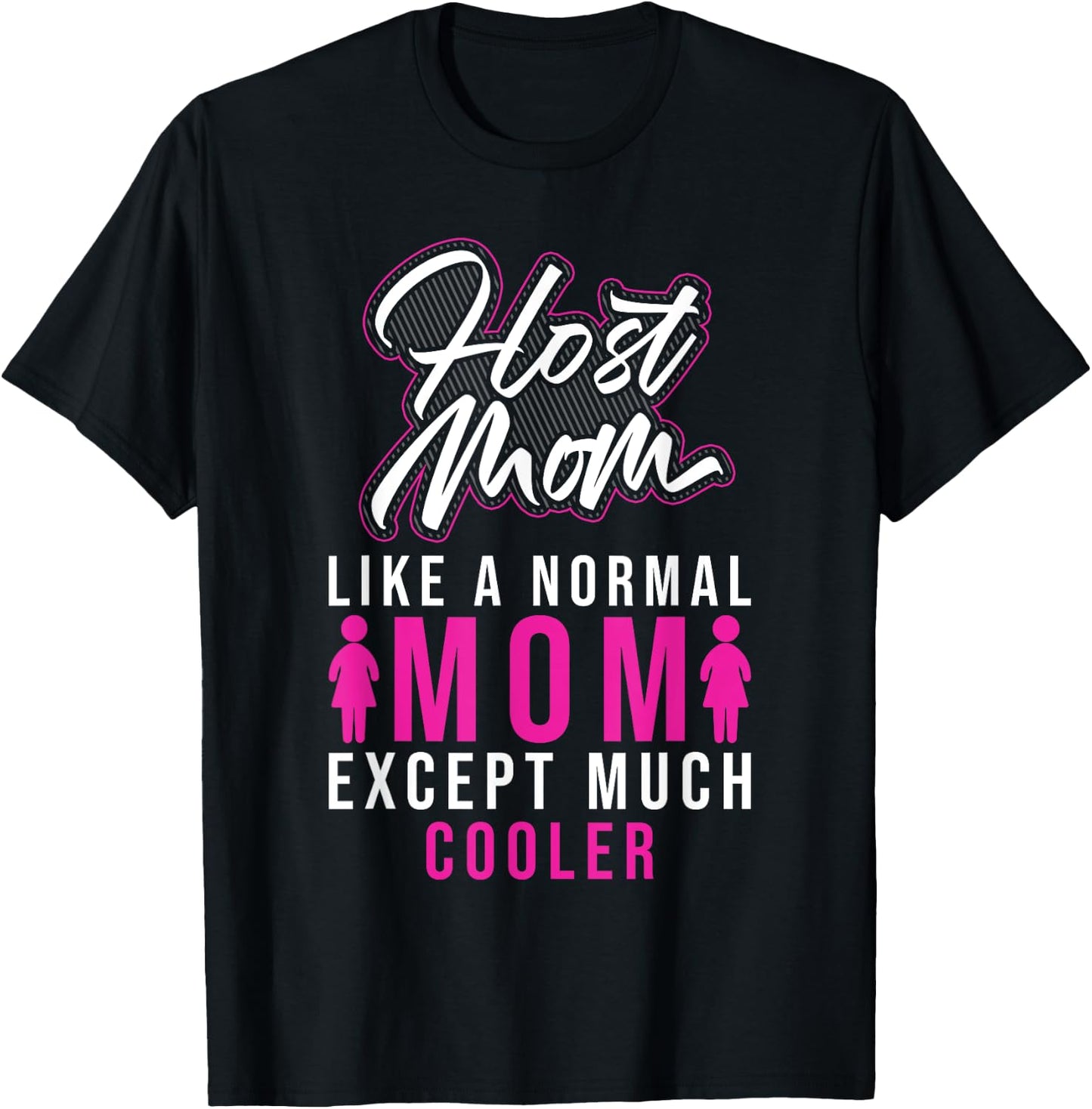 Foreign Host Family Mom Cool Exchange Student Gift T-Shirt - T-Shirt | Black