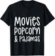 Movies Popcorn And Pajamas Cozy Movie Night Essentials T-Shirt - T-Shirt | Black