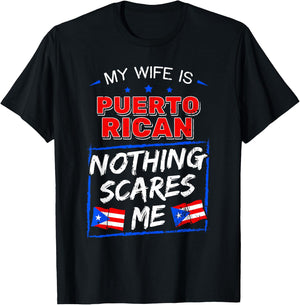 My Wife Is Puerto Rican Nothing Scares Me Puerto Rican T-Shirt - T-Shirt | Black