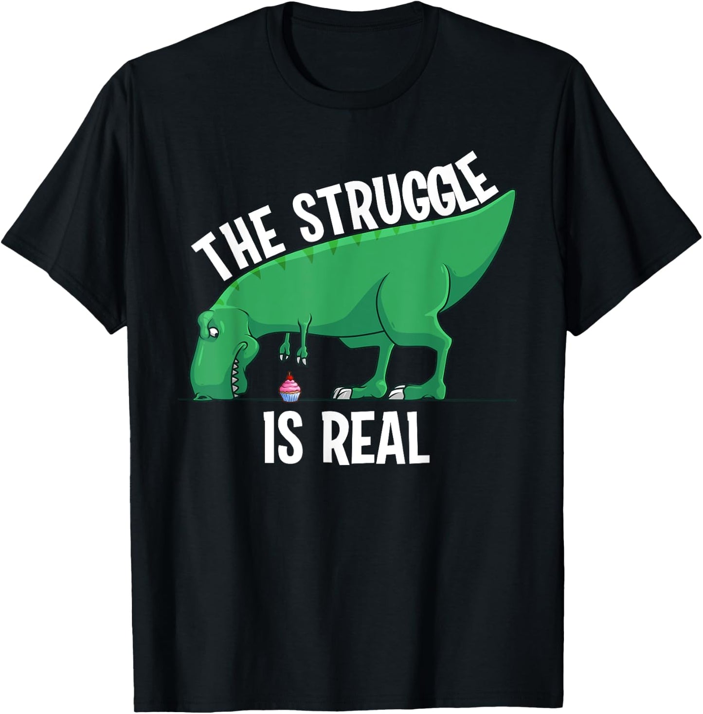Funny T-rex Gift Men Women Cool The Struggle Is Real Cupcake T-Shirt - T-Shirt | Black