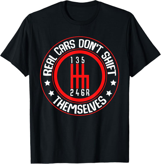 Real Cars Don't Shift Themselves 6 Speed Manual Transmission T-Shirt - T-Shirt | Black