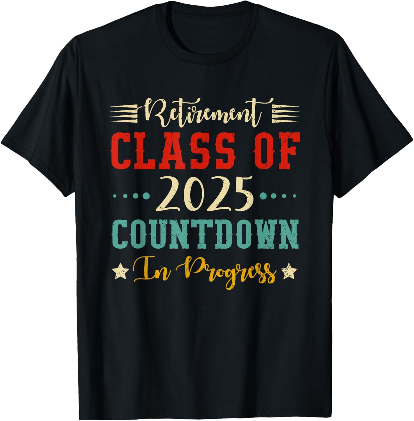 Retirement Class Of 2025 Countdown Funny Retiring Teacher T-Shirt - T-Shirt | Black