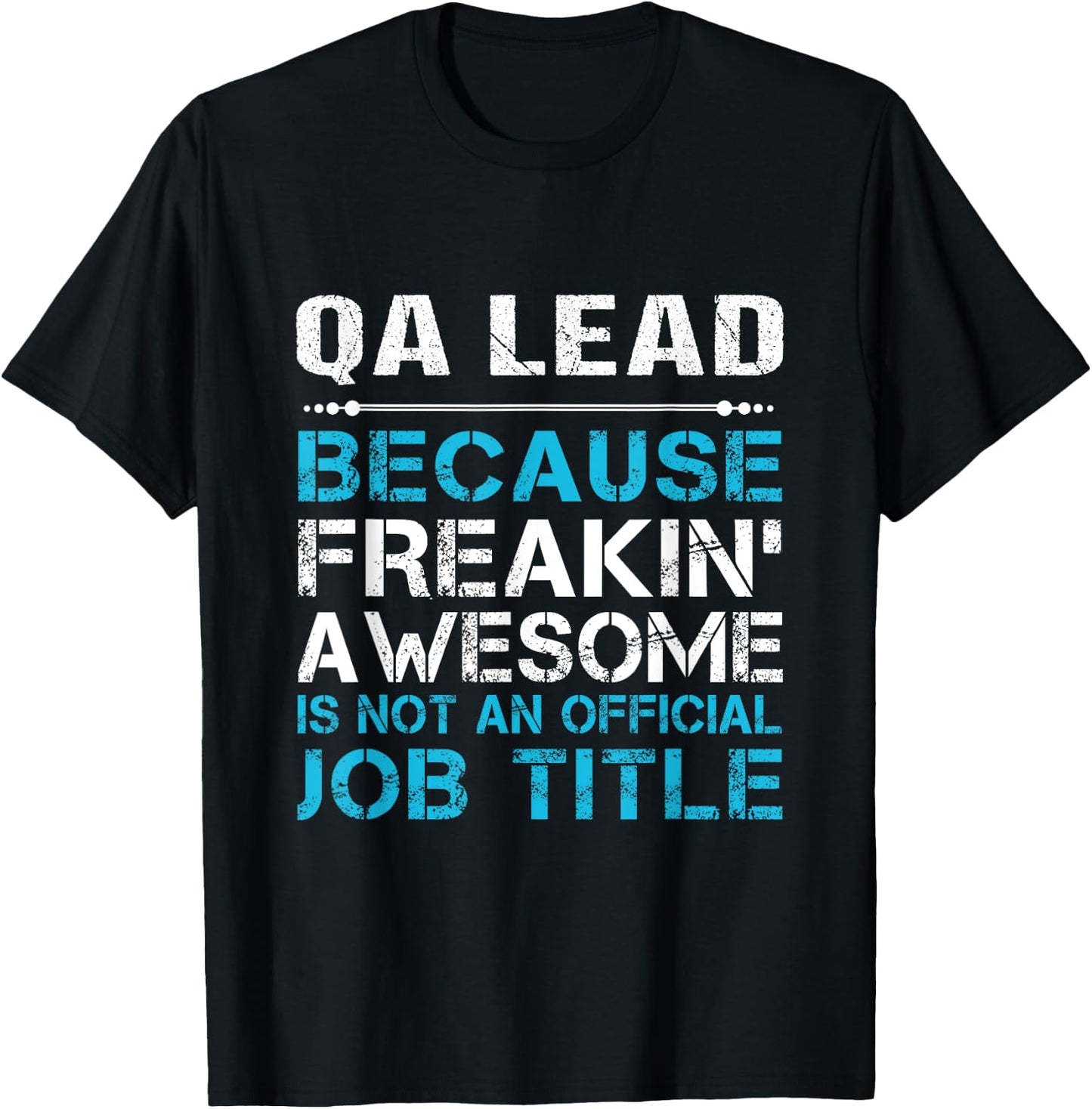 Qa Lead - Freaking Awesome T-Shirt - T-Shirt | Black