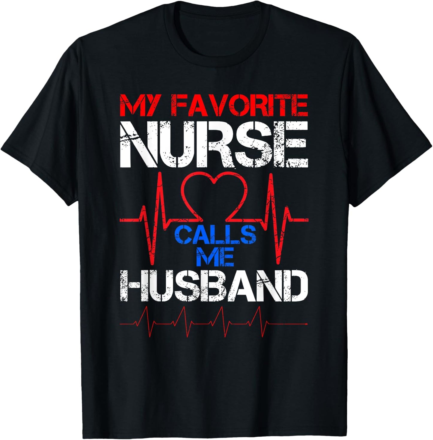 My Favorite Nurse Calls Me Husband Vintage Nurse Husband T-Shirt - T-Shirt | Black