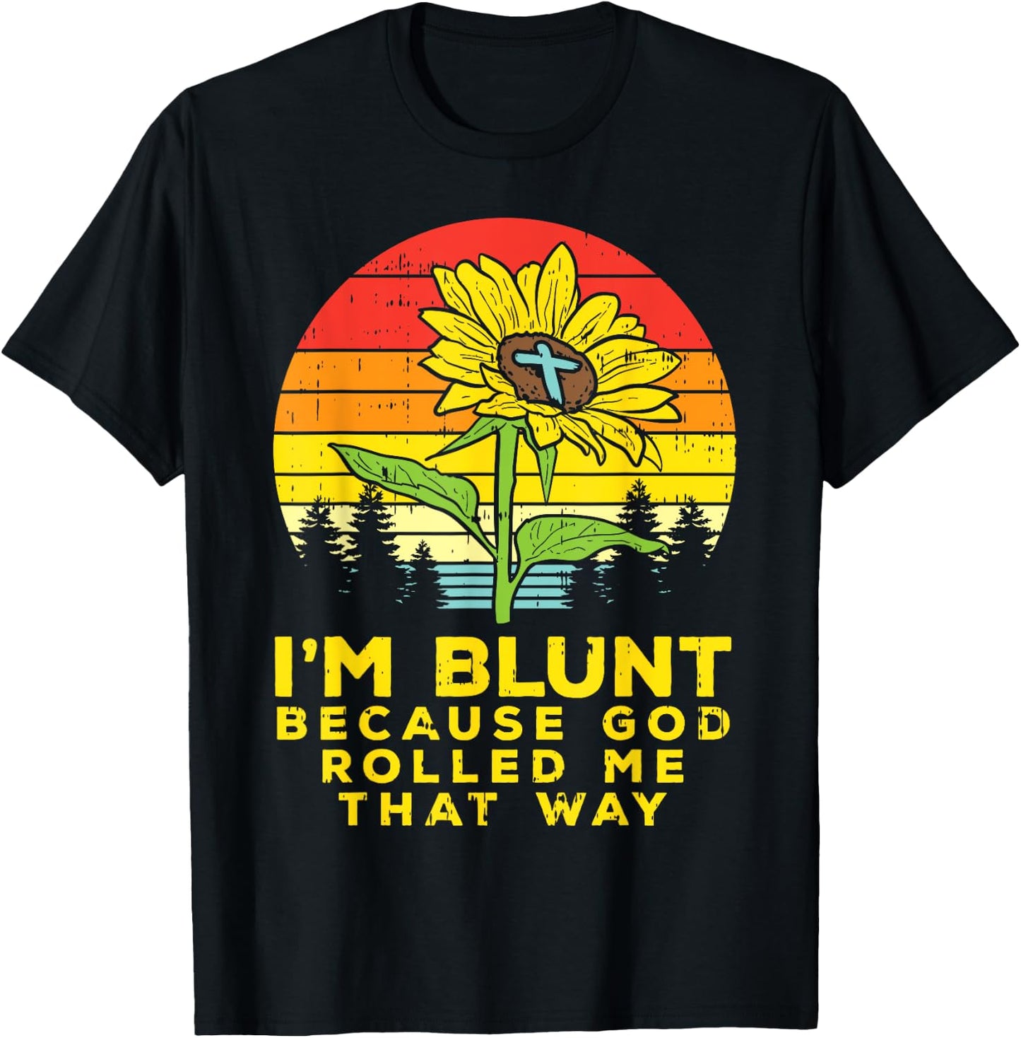 Sunflower Blunt God Rolled Me Jesus Religious Christian Gift T-Shirt - T-Shirt | Black