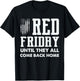 Red Friday Until They All Come Back Home Deployed Military T-Shirt - T-Shirt | Black