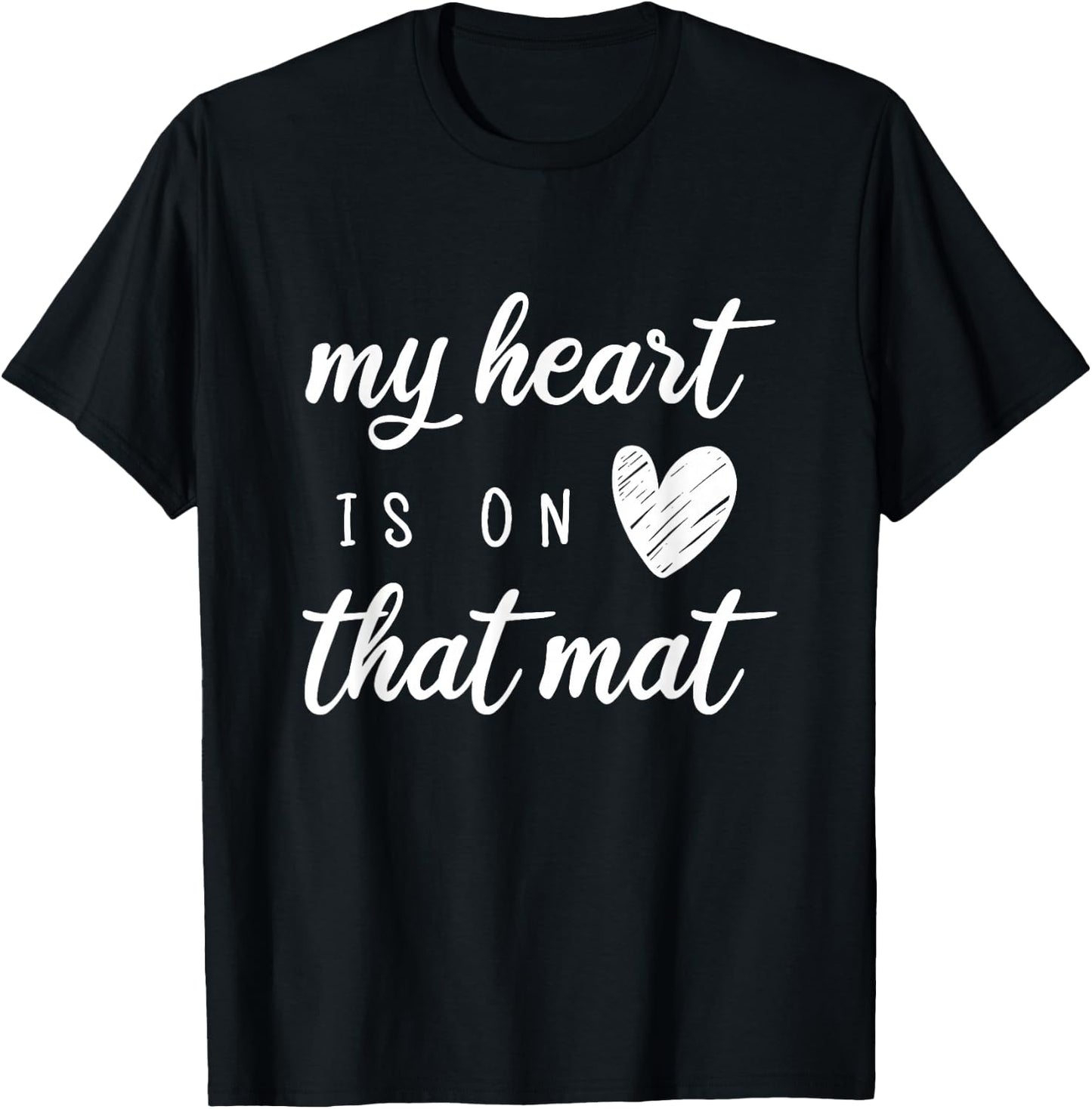 My Heart Is On That Mat Shirt Wrestling BJJ Jiu Jitsu Mom T-Shirt - T-Shirt | Black