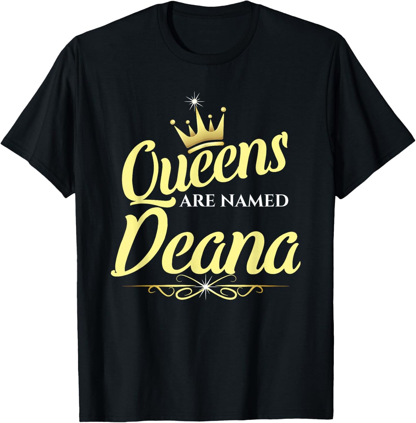 Queens Are Named Deana T-Shirt - T-Shirt | Black