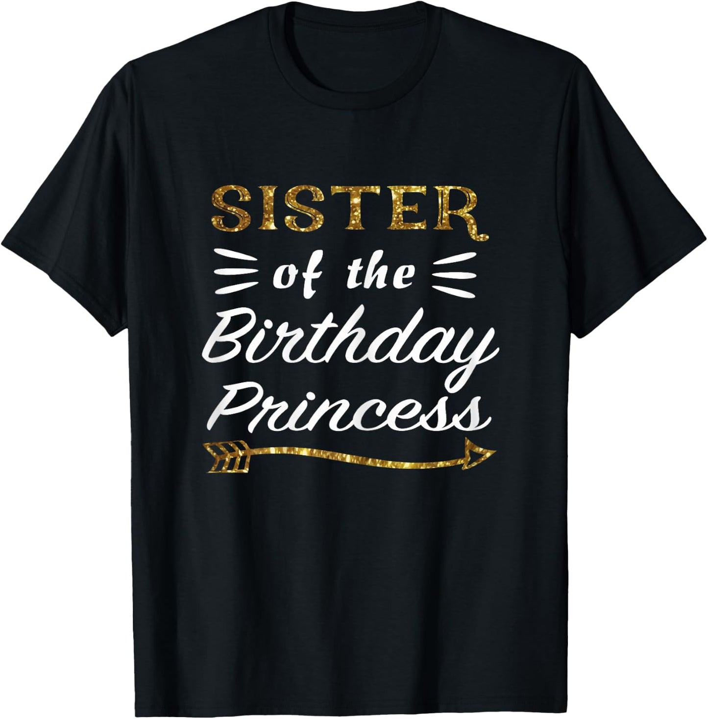 Sister of the Birthday Princess Matching Family Gold Design T-Shirt - T-Shirt | Black