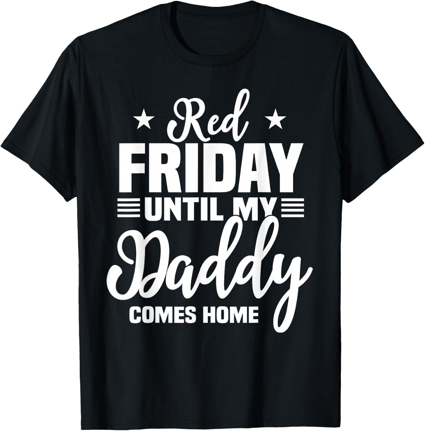 Red Friday For My Daddy Military Deployed Remember Design T-Shirt - T-Shirt | Black