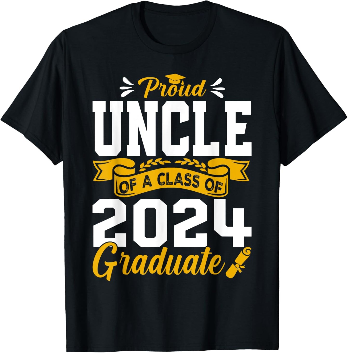 Proud Uncle Of A Class Of 2024 Graduate Senior Graduation T-Shirt - T-Shirt | Black