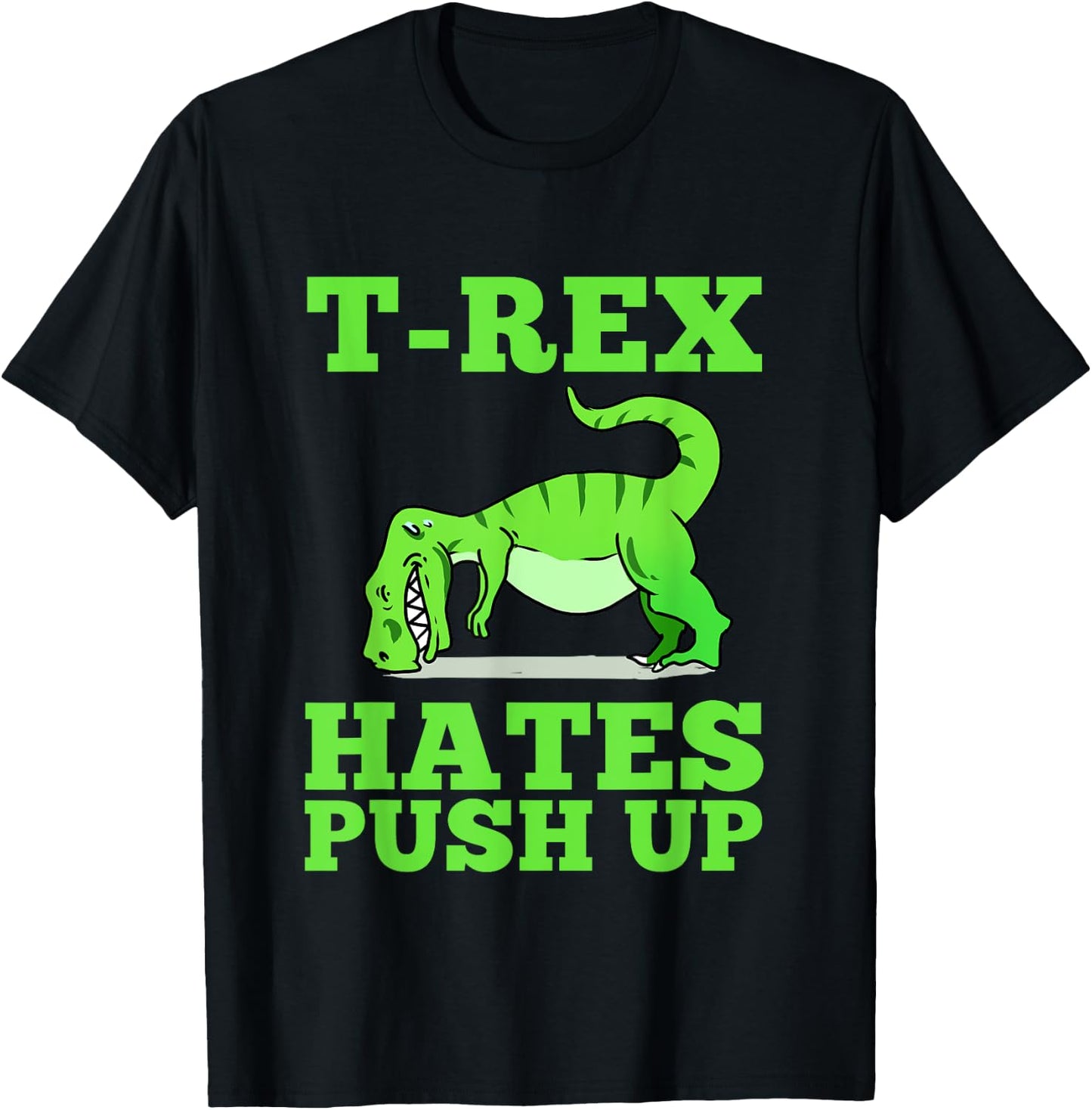 T-Rex Hates Push Ups T-Shirt - T-Shirt | Black