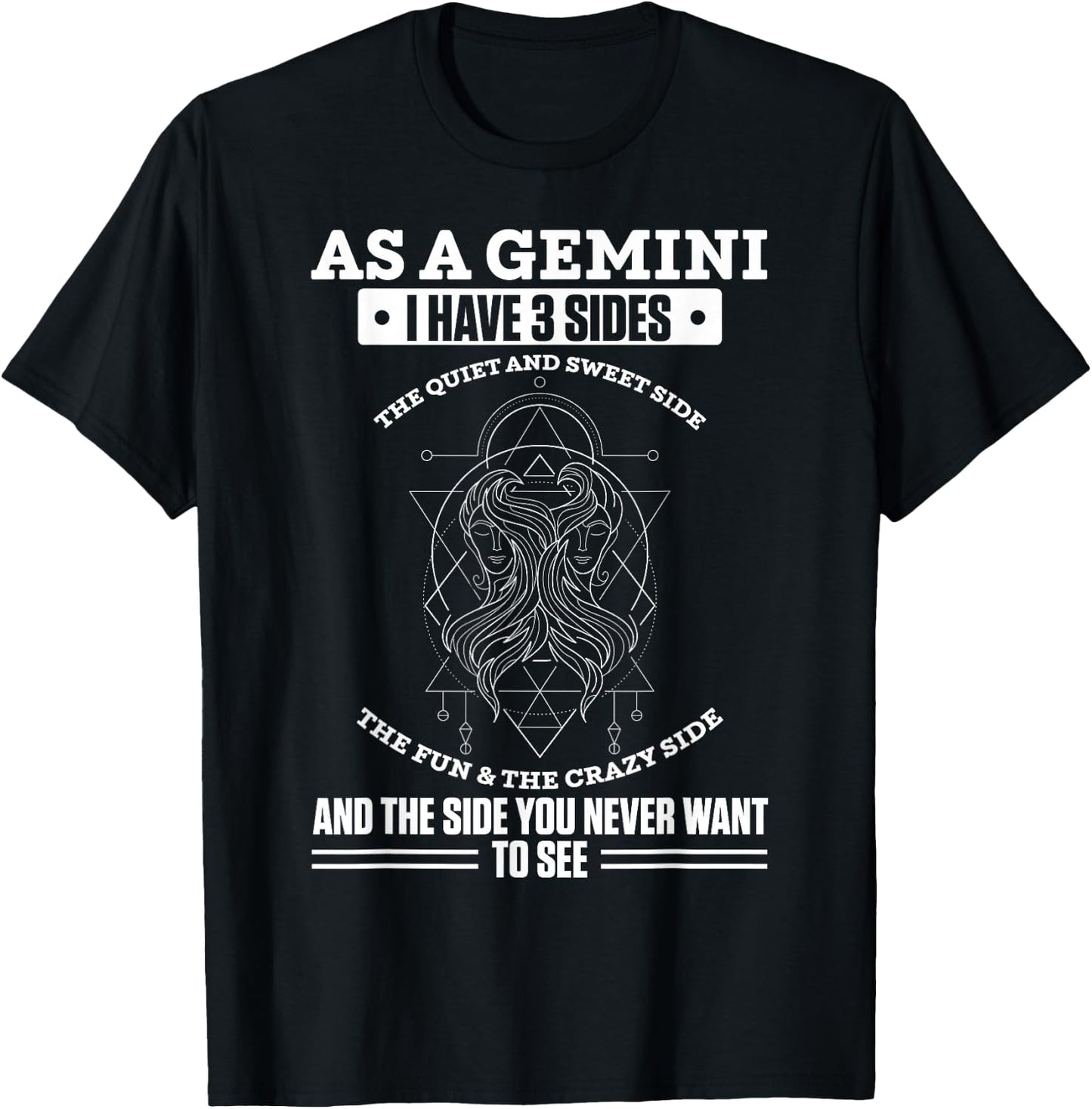 As A Gemini I Have 3 Sides Zodiac Sign T-Shirt - T-Shirt | Black