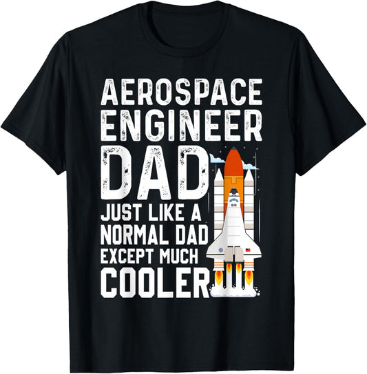 Aerospace Engineer Dad Much Cooler Fathers Day T-Shirt - T-Shirt | Black