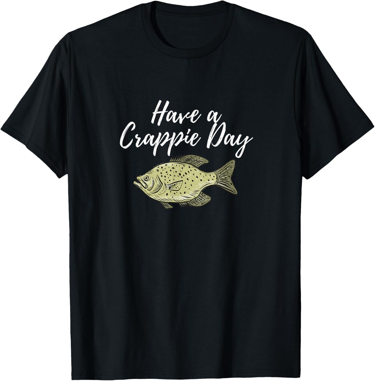 Have A Crappie Day Crappie Fishing T-Shirt - T-Shirt | Black