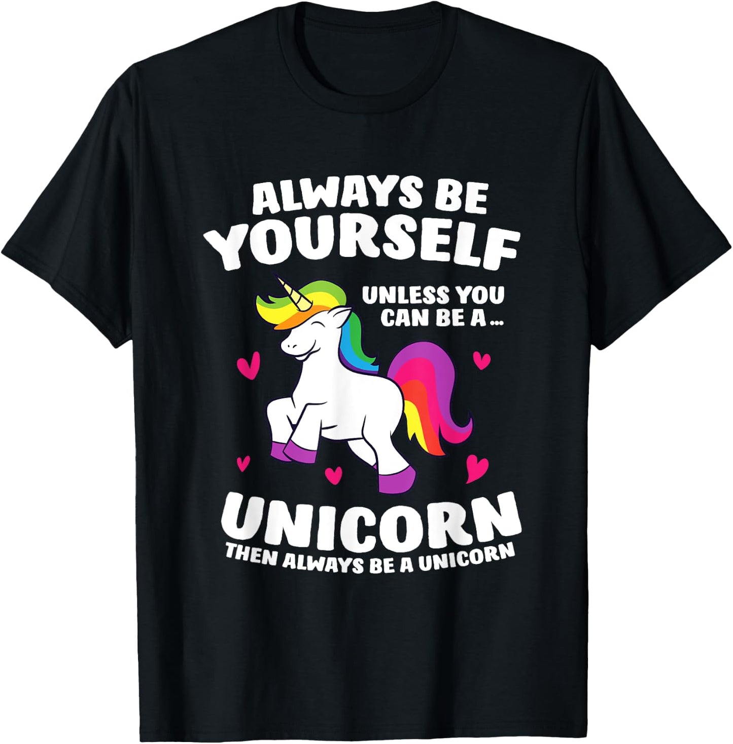 Funny Unicorn Always Be Yourself Unless You Can Be A Unicorn T-Shirt - T-Shirt | Black