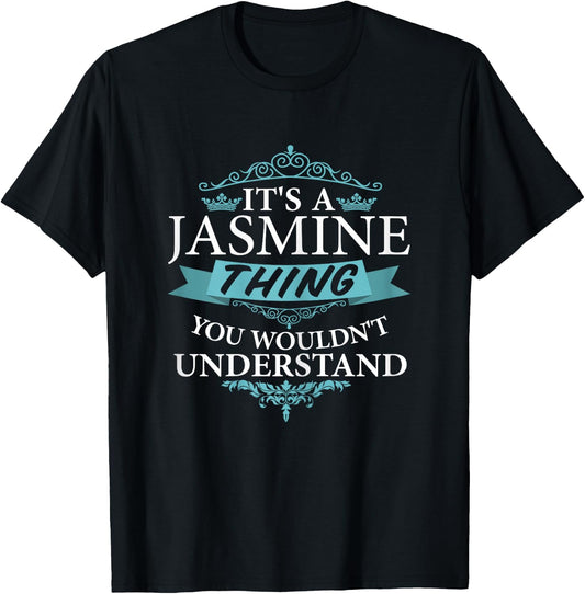 It's a JASMINE thing you wouldn't Understand T-Shirt - T-Shirt | Black