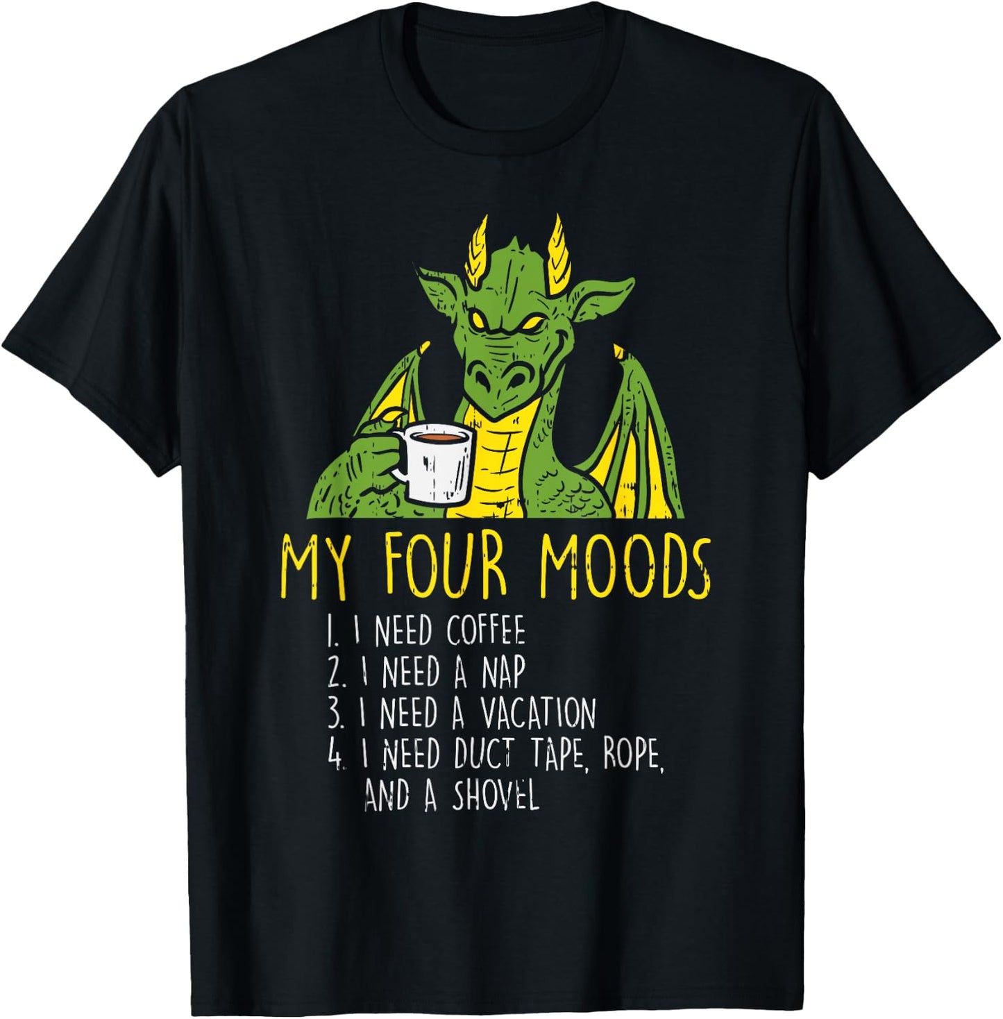 Four Moods Dragon Coffee Nap Vacation Funny Meme Saying Gift T-Shirt - T-Shirt | Black
