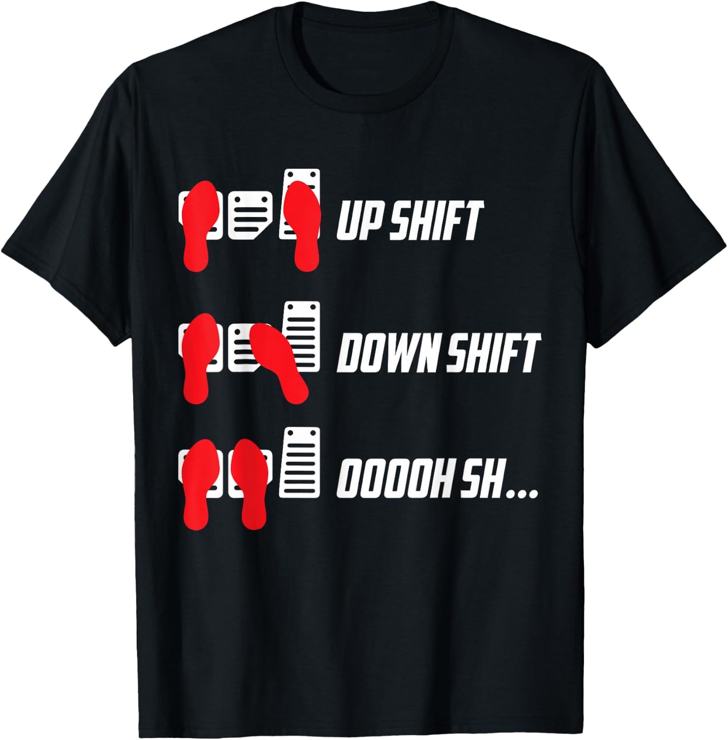 Up Shift Down Shift Oooh Sh... Manual Car Guy Stick Shift T-Shirt - T-Shirt | Black