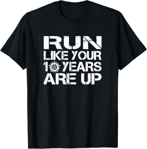 Run Like Your 10 Years Are Up T-Shirt - T-Shirt | Black
