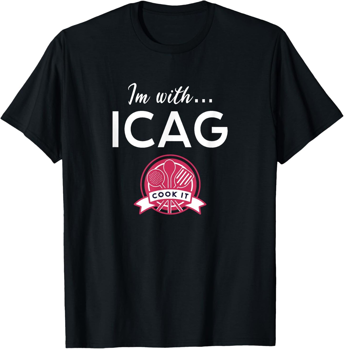 I'm with Icag Design for a Chef T-Shirt - T-Shirt | Black