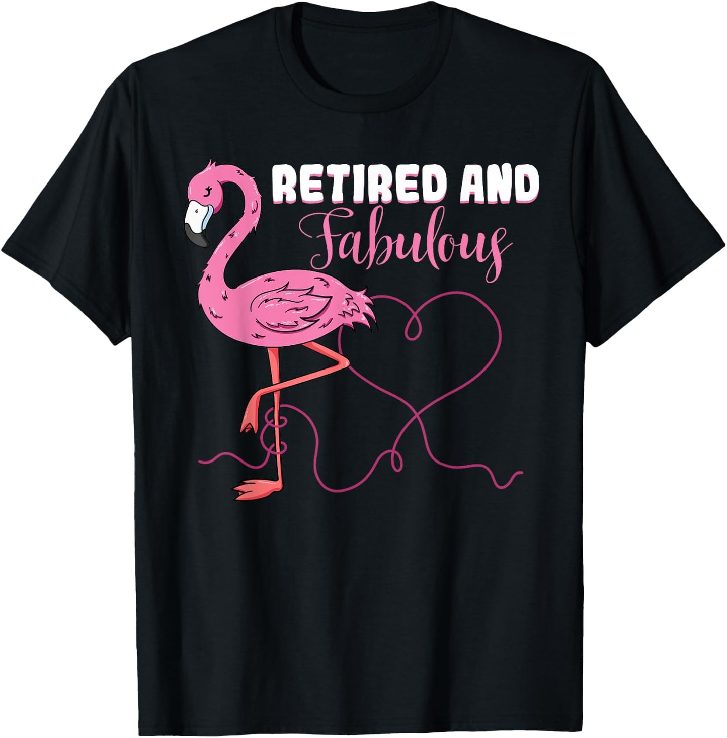 Retired And Fabulous Heart Pink Flamingo Retired Grandma T-Shirt - T-Shirt | Black