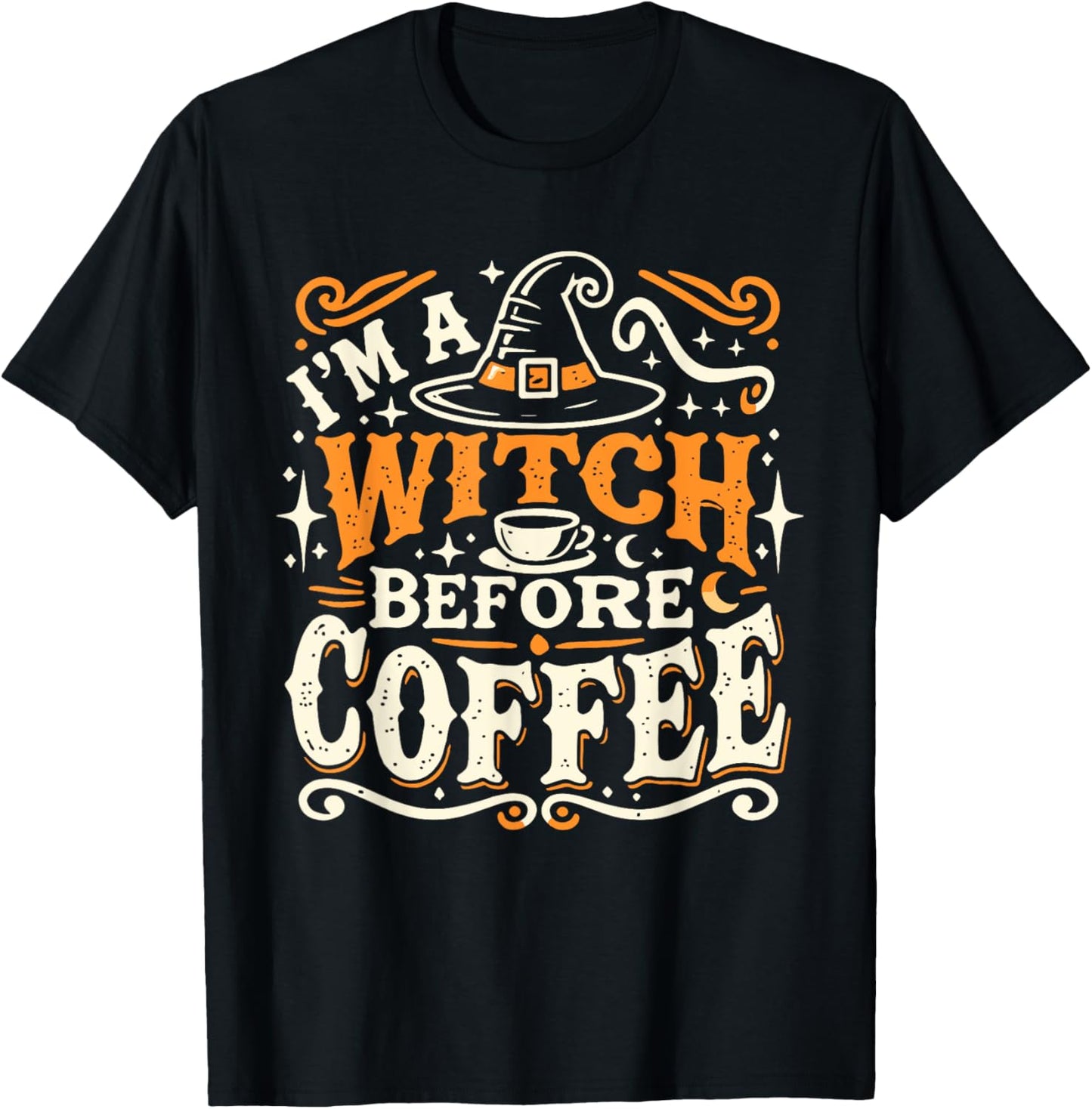 I'm A Witch Before Coffee Funny Quote T-Shirt - T-Shirt | Black