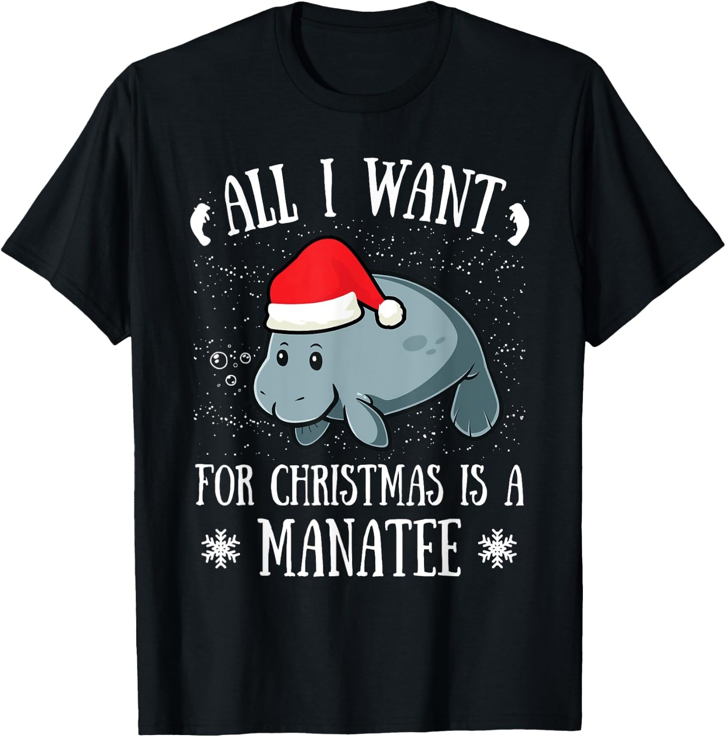 All I Want For Christmas Is A Manatee Manatee Santa Claus T-Shirt - T-Shirt | Black