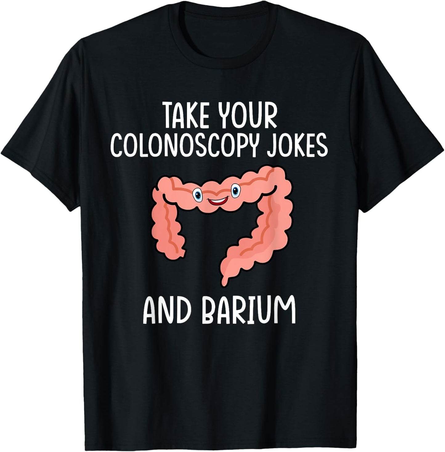 Gastroenterology Nurse Colonoscopy Joke T-Shirt - T-Shirt | Black
