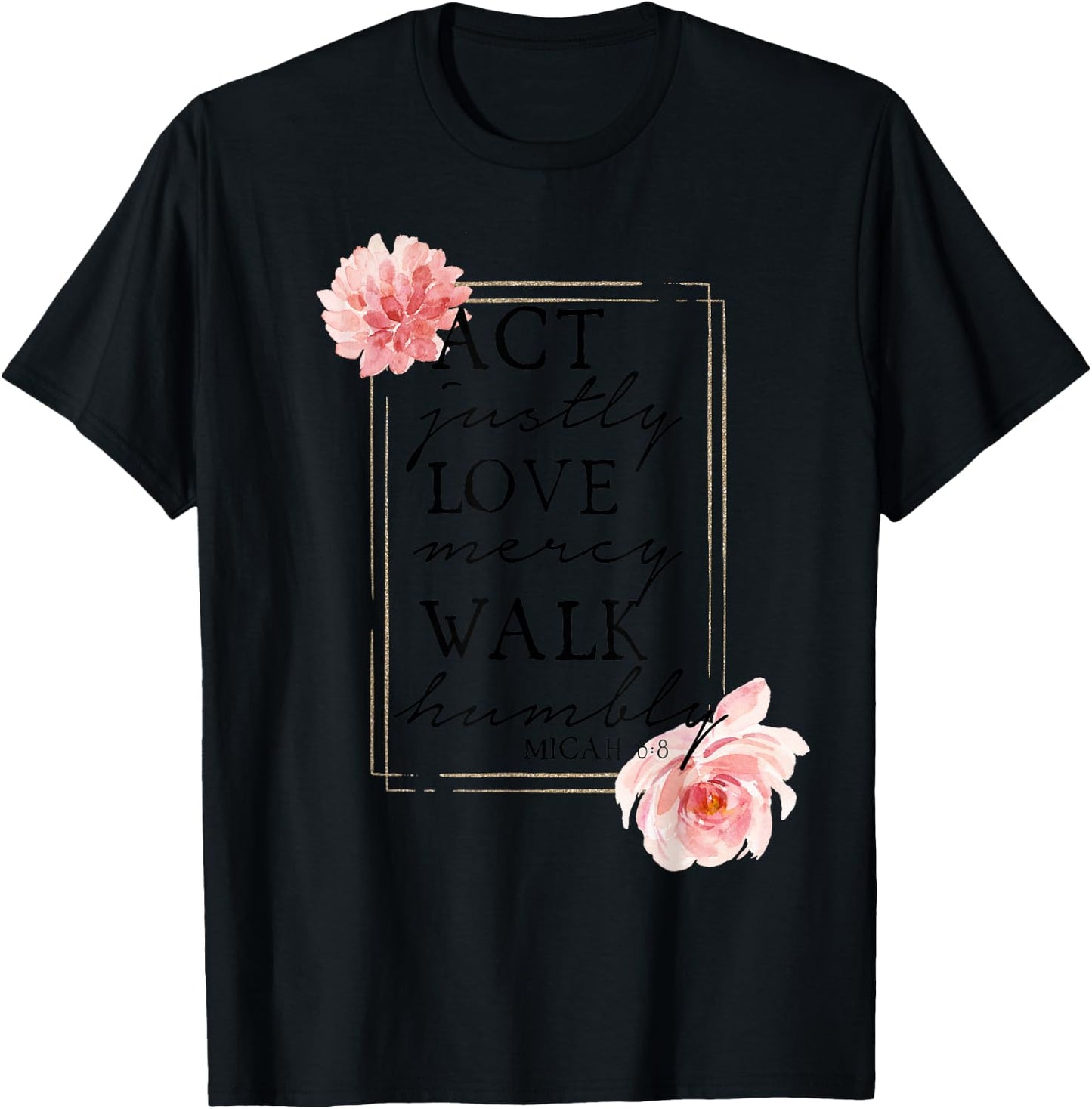 MICAH 6:8 - Bible Quote - Bible Verse - Christian T-Shirt - T-Shirt | Black