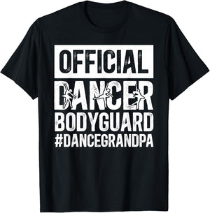 Dancer Bodyguard Dance Grandpa Of A Dancer Grandfather T-Shirt - T-Shirt | Black