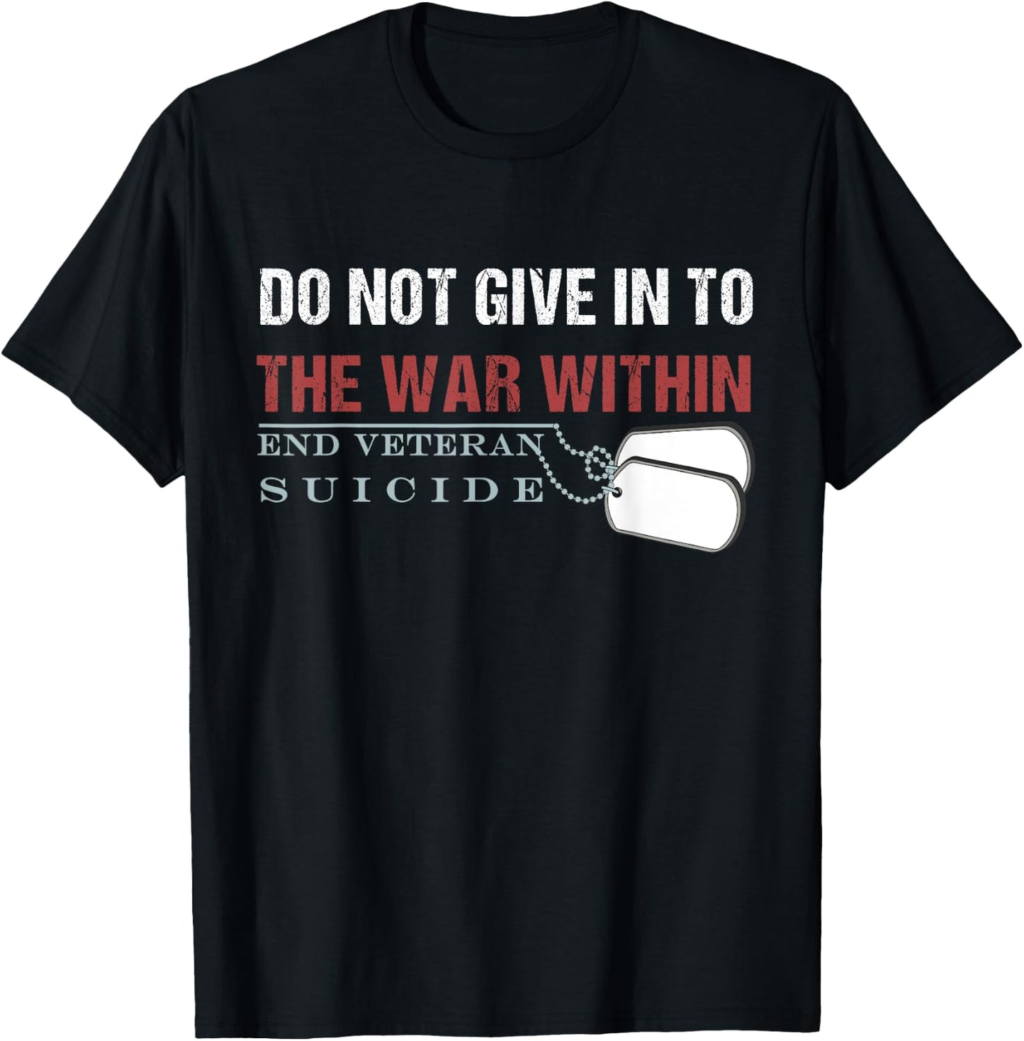 Do Not Give In To The War Within End Veteran Suicide T-Shirt - T-Shirt | Black
