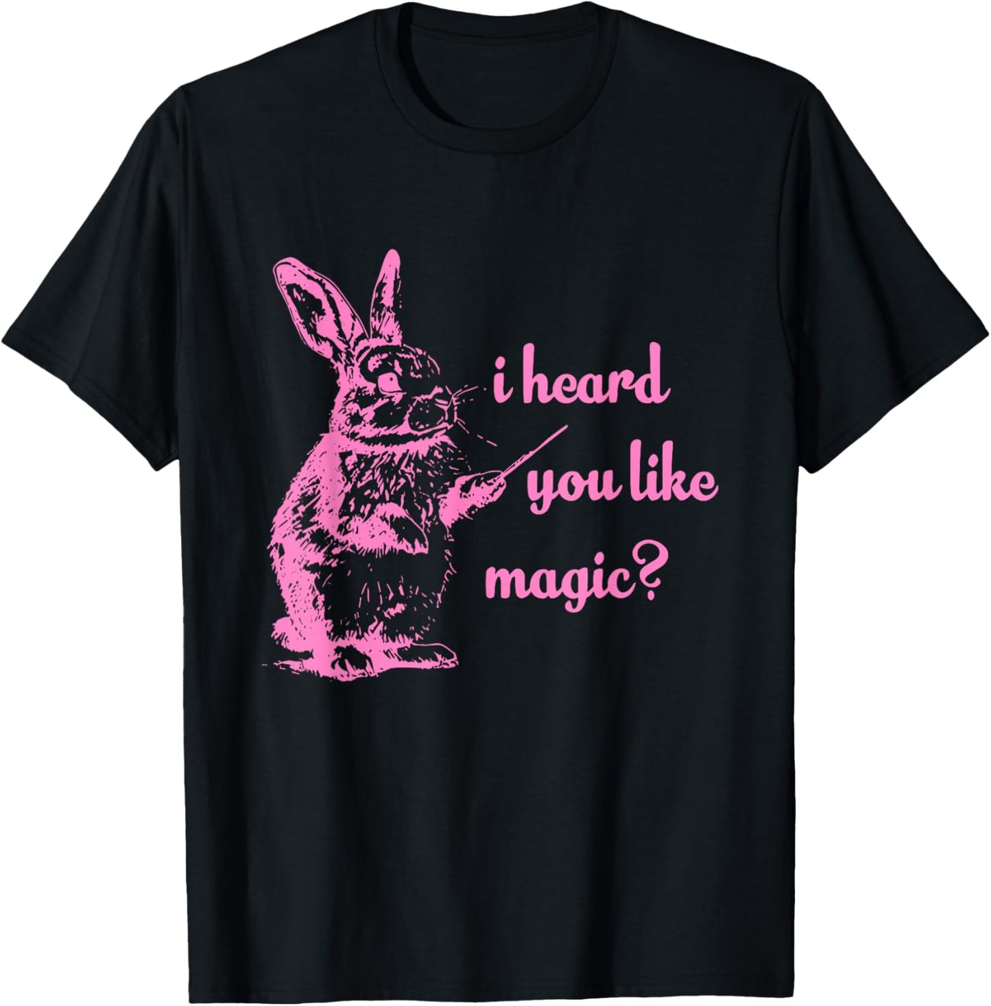 I Heard You Like Magic? Funny T-Shirt - T-Shirt | Black