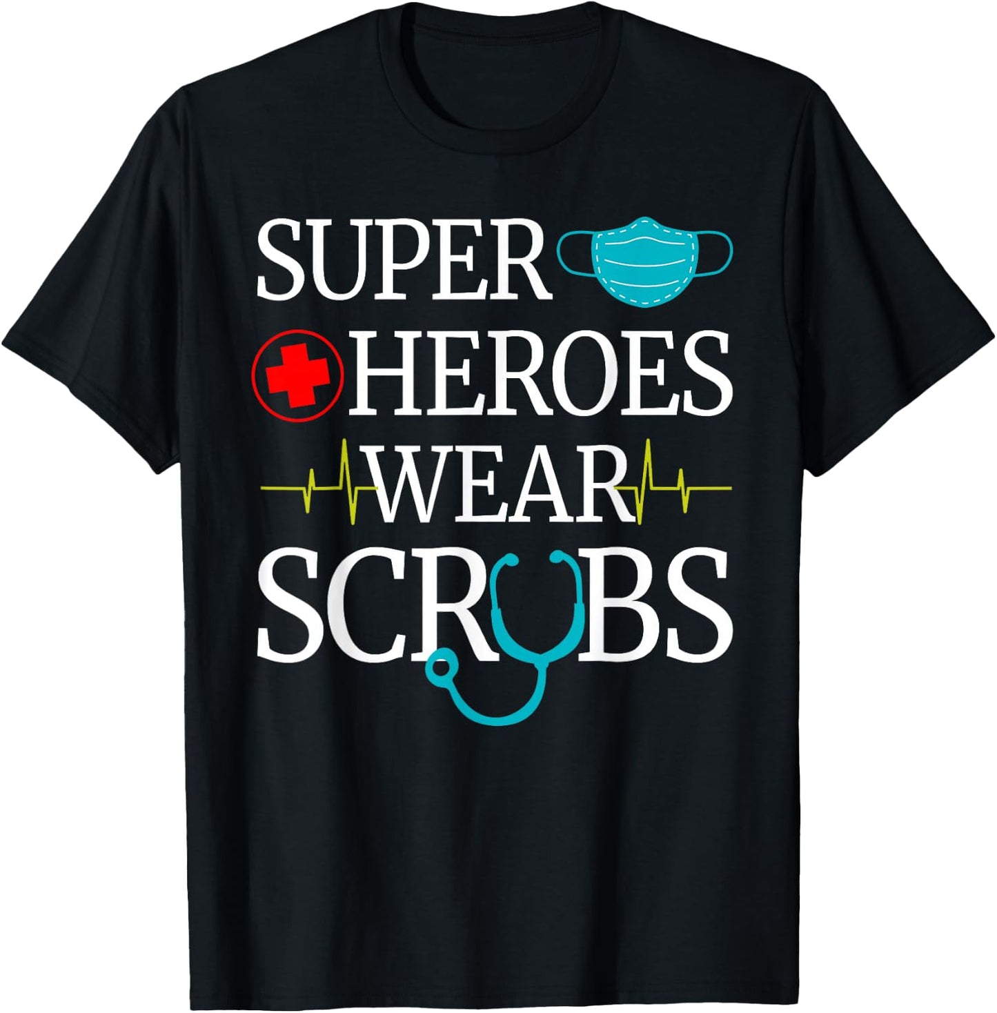 Super Heroes Wear Scrubs Nursing Cute Medical Nurse T-Shirt - T-Shirt | Black