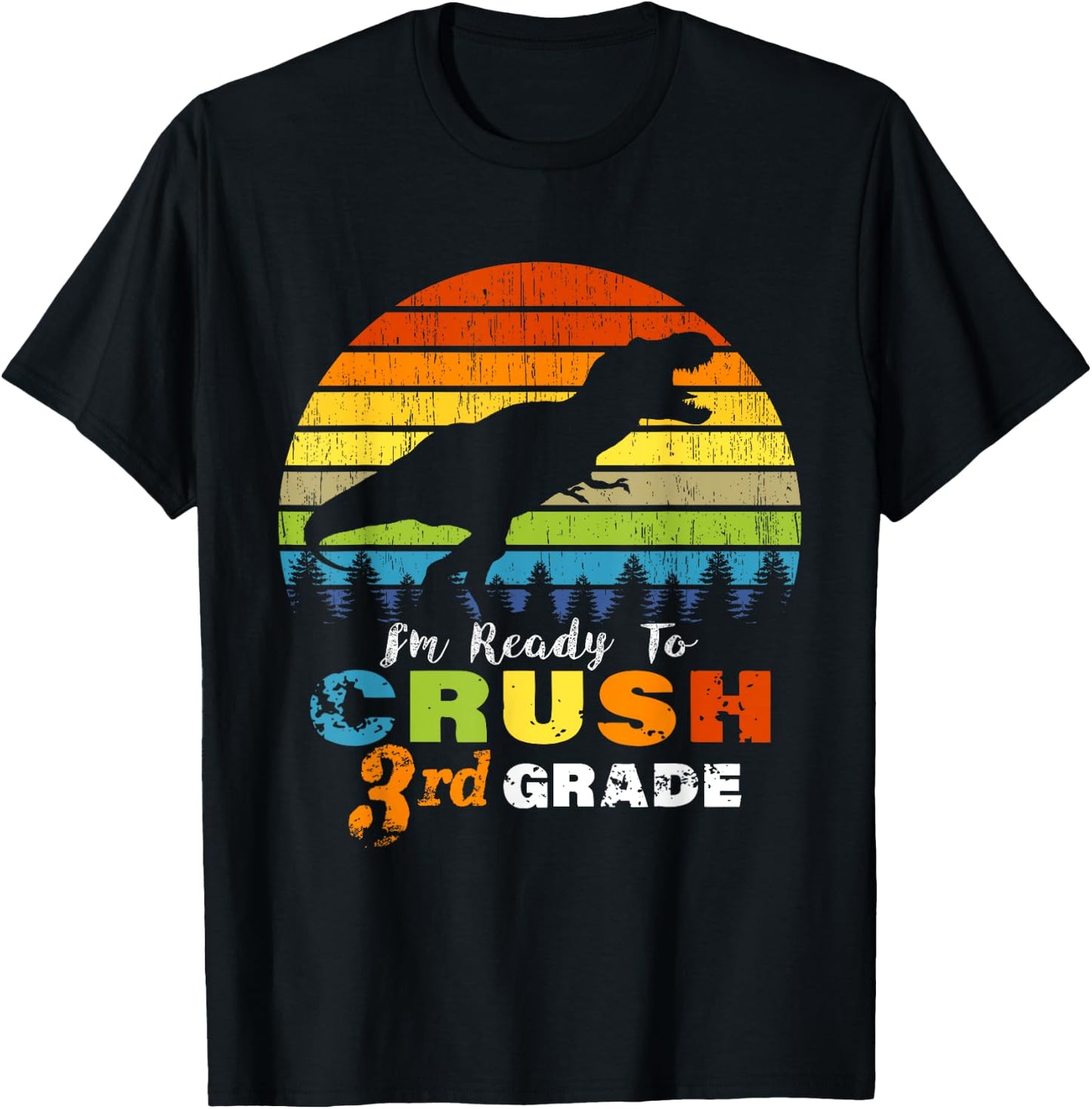 I'm Ready to Crush 3rd Grade Dinosaur Third Grade T-Shirt - T-Shirt | Black