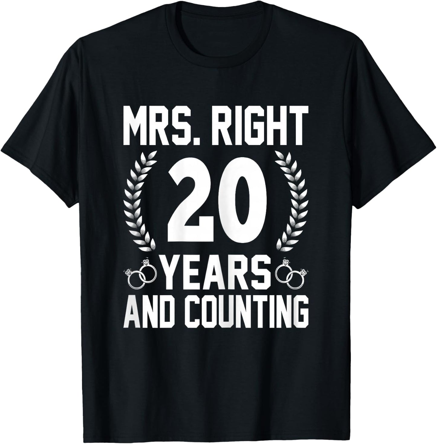 Mrs. Right 20 Years and Counting - 20th Wedding Anniversary T-Shirt - T-Shirt | Black