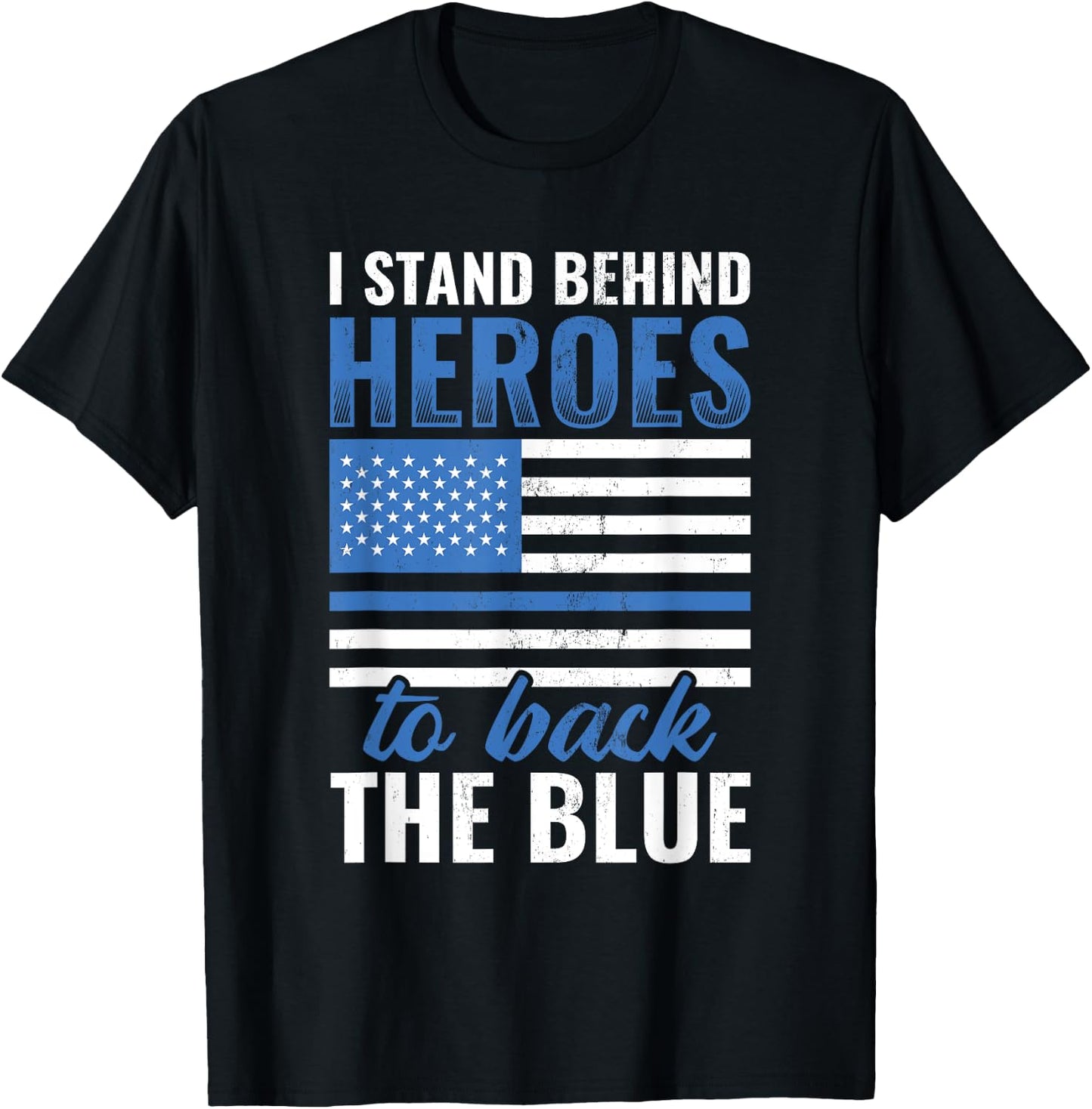 Stand Behind Heroes Back The Blue Police Officer T-Shirt - T-Shirt | Black