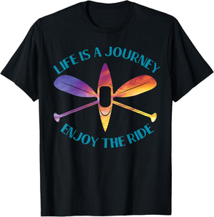 Life is A Journey The Ride Kayaks Kayaking Kayak Paddling T-Shirt - T-Shirt | Black