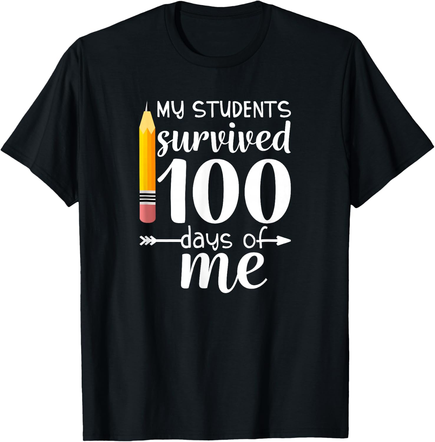 My Students Survived 100 Days Of Me Funny Teacher T-Shirt - T-Shirt | Black