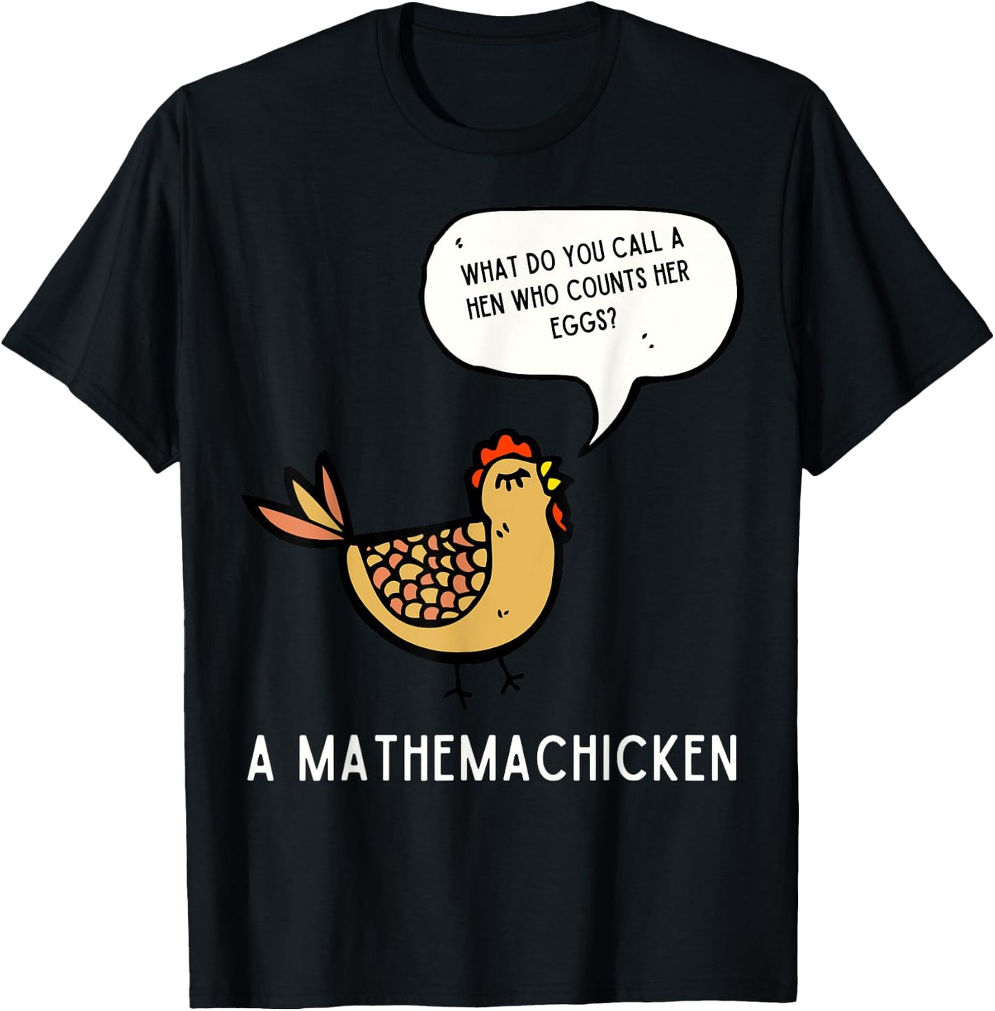 What Do You Call A Hen Mathemachicken Funny T-Shirt - T-Shirt | Black