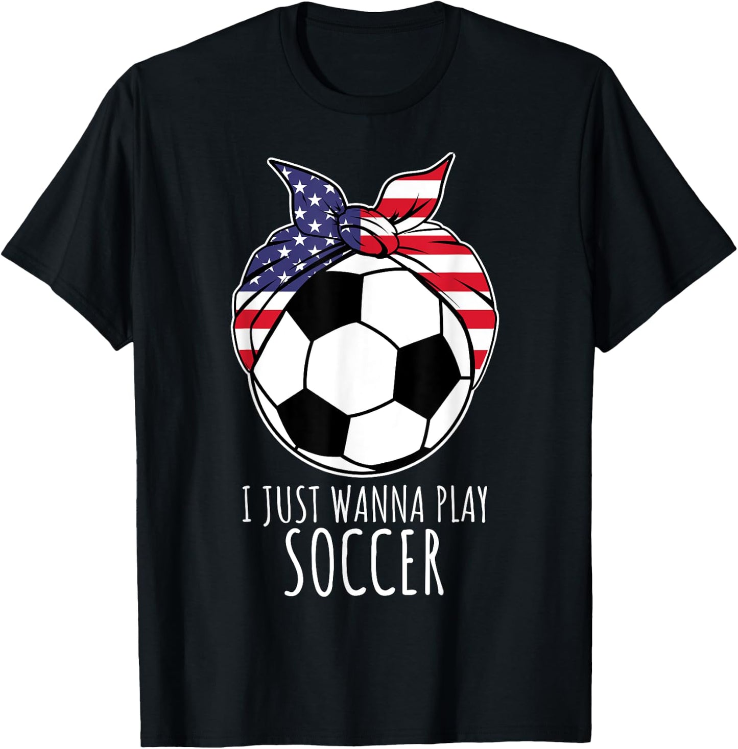 I Just Wanna Play Soccer Shirt | Girls Soccer T-Shirt - T-Shirt | Black