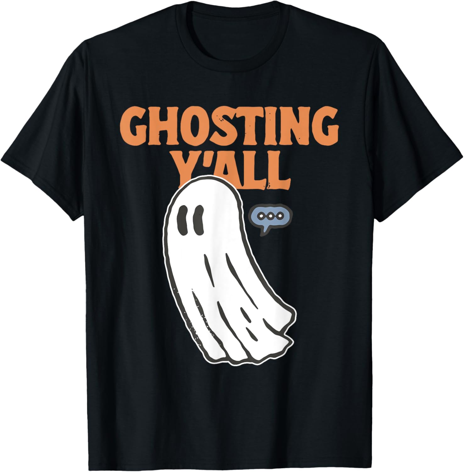 Ghosting Y'all Funny Ghost Halloween Lovers T-Shirt - T-Shirt | Black