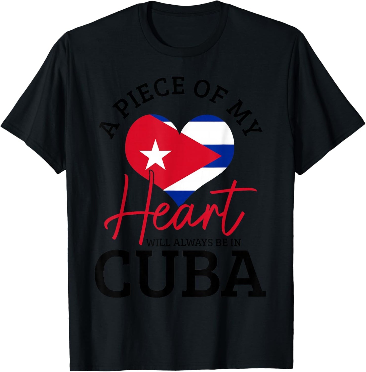 A Peace Of My Heart Will Always In Cuba Cuban Flag Pride T-Shirt - T-Shirt | Black