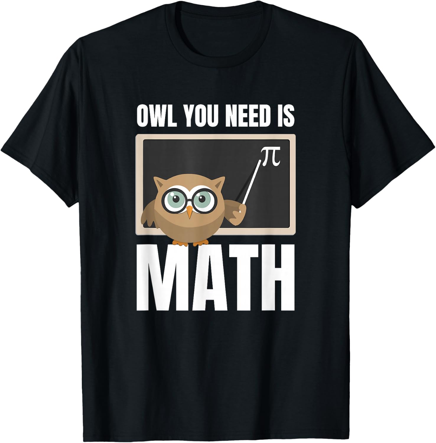 Owl You Need Is Math Funny Teacher Women Kids T-Shirt - T-Shirt | Black