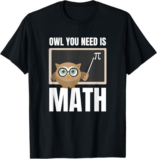 Owl You Need Is Math Funny Teacher Women Kids T-Shirt - T-Shirt | Black
